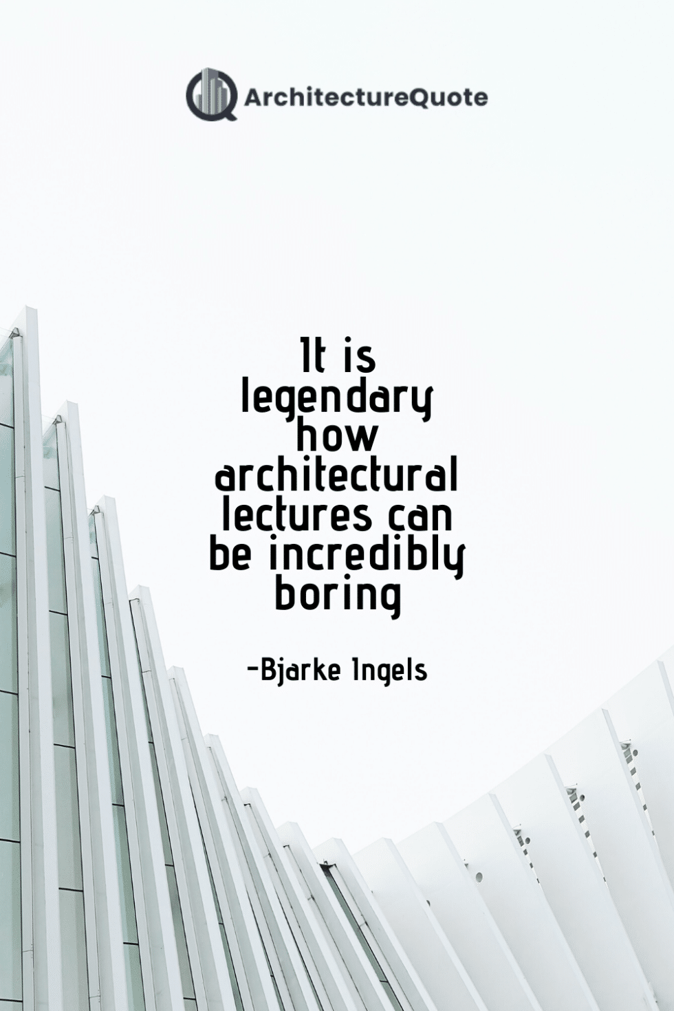 50 Inspiring Architecture Quotes - ArchitectureQuote - Connect ...